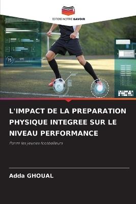 L'Impact de la Preparation Physique Integree Sur Le Niveau Performance - Adda Ghoual - cover