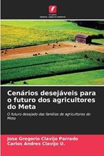 Cenários desejáveis para o futuro dos agricultores do Meta