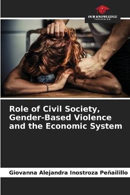 Role of Civil Society, Gender-Based Violence and the Economic System - Giovanna Alejandr Inostroza Peñailillo - cover