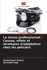 Le stress professionnel: Causes, effets et stratégies d'adaptation chez les policiers