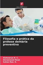 Filosofia e prática da prótese dentária preventiva