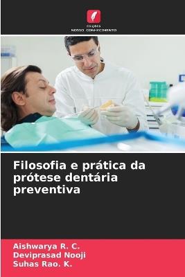 Filosofia e prática da prótese dentária preventiva - Aishwarya R C,Deviprasad Nooji,Suhas Rao K - cover