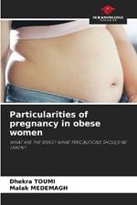 Particularities of pregnancy in obese women
