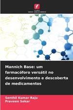 Mannich Base: um farmacóforo versátil no desenvolvimento e descoberta de medicamentos
