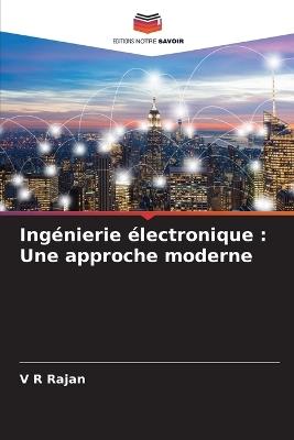 Ingénierie électronique: Une approche moderne - V R Rajan - cover