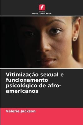 Vitimização sexual e funcionamento psicológico de afro-americanos - Valerie Jackson - cover