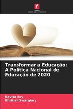Transformar a Educação: A Política Nacional de Educação de 2020