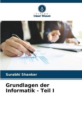 Grundlagen der Informatik - Teil I - Surabhi Shanker - cover