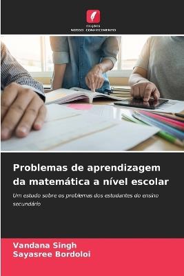 Problemas de aprendizagem da matemática a nível escolar - Vandana Singh,Sayasree Bordoloi - cover