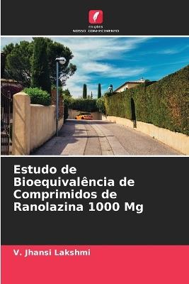 Estudo de Bioequivalência de Comprimidos de Ranolazina 1000 Mg - V Jhansi Lakshmi - cover