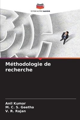 Méthodologie de recherche - Anil Kumar,M C S Geetha,V R Rajan - cover