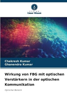 Wirkung von FBG mit optischen Verstärkern in der optischen Kommunikation - Chakresh Kumar,Ghanendra Kumar - cover