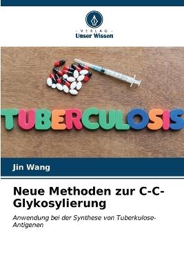Neue Methoden zur C-C-Glykosylierung - Jin Wang - cover