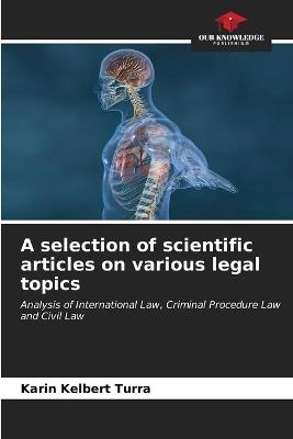 A selection of scientific articles on various legal topics - Karin Kelbert Turra - cover