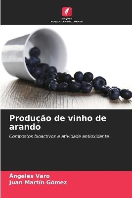 Produção de vinho de arando - Ángeles Varo,Juan Martín Gómez - cover