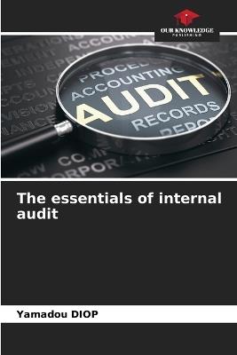 The essentials of internal audit - Yamadou Diop - cover