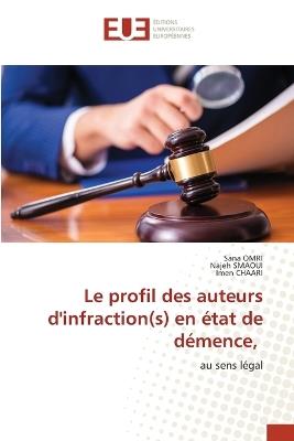 Le profil des auteurs d'infraction(s) en ?tat de d?mence, - Sana Omri,Najeh Smaoui,Imen Chaari - cover