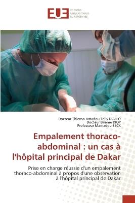 Empalement thoraco-abdominal: un cas à l'hôpital principal de Dakar - Docteur Thierno Amadou Telly Diallo,Docteur Birame Diop,Professeur Mamadou Seck - cover