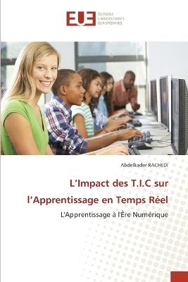 L'Impact des T.I.C sur l'Apprentissage en Temps Réel - Abdelkader Rachedi - cover