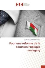 Pour une r?forme de la Fonction Publique malagasy