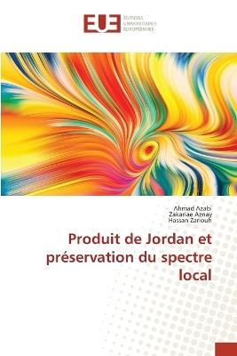 Produit de Jordan et préservation du spectre local - Ahmad Azabi,Zakariae Aznay,Hassan Zariouh - cover