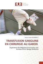 Transfusion Sanguine En Chirurgie Au Gabon