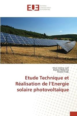 Etude Technique et Réalisation de l'Energie solaire photovoltaïque - Kheir Eddine Saifi,Hamza Mebarkia,Khaled Hadji - cover