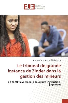 Le tribunal de grande instance de Zinder dans la gestion des mineurs - D'Almeida Ismael Wilfried Pierrot - cover