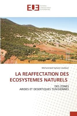 La Reaffectation Des Ecosystemes Naturels - Mohammed Sgha?er Zaafouri - cover