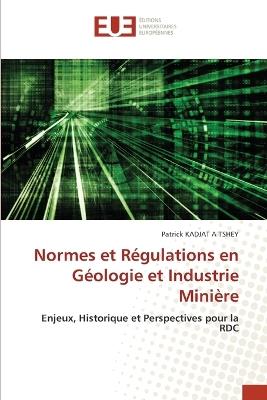 Normes et Régulations en Géologie et Industrie Minière - Patrick Kadjat a Tshey - cover