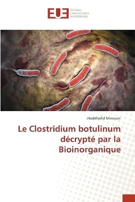 Le Clostridium botulinum d?crypt? par la Bioinorganique - Abdelhafid Mimouni - cover