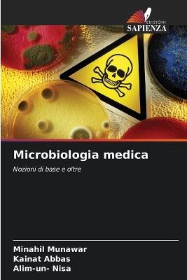 Microbiologia medica - Minahil Munawar,Kainat Abbas,Alim-Un- Nisa - cover