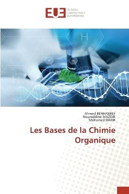 Les Bases de la Chimie Organique - Ahmed Benharref,Noureddine Mazoir,Mohamed Dakir - cover