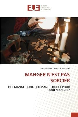 Manger n'Est Pas Sorcier - Alain Robert Makaba Ngoyi - cover