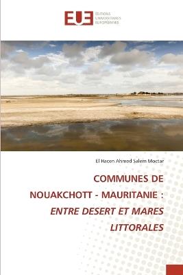 Communes de Nouakchott - Mauritanie: Entre Desert Et Mares Littorales - El Hacen Ahmed Salem Moctar - cover