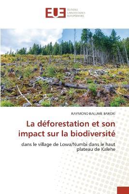 La déforestation et son impact sur la biodiversité - Raymond Balume Baroki - cover