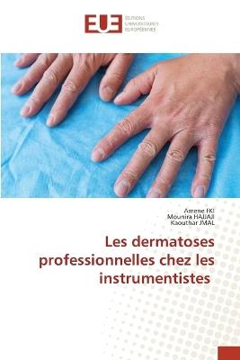 Les dermatoses professionnelles chez les instrumentistes - Amene Fki,Mounira Hajjaji,Kaouthar Jmal - cover