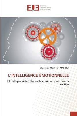 L'Intelligence Émotionnelle - Charles de Mont Fort Mabicka - cover