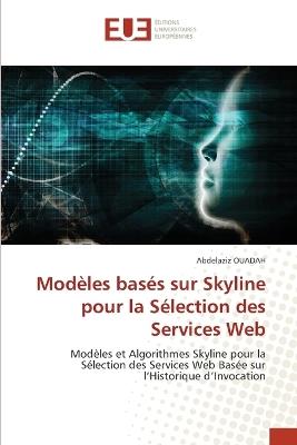 Modèles basés sur Skyline pour la Sélection des Services Web - Abdelaziz Ouadah - cover