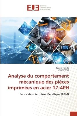 Analyse du comportement mécanique des pièces imprimées en acier 17-4PH - Jassem Hmida,Mounir Frija - cover