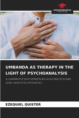 Umbanda as Therapy in the Light of Psychoanalysis - Ezequiel Quister - cover
