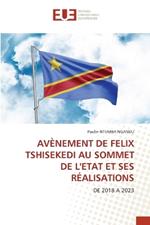 Avènement de Felix Tshisekedi Au Sommet de l'Etat Et Ses Réalisations