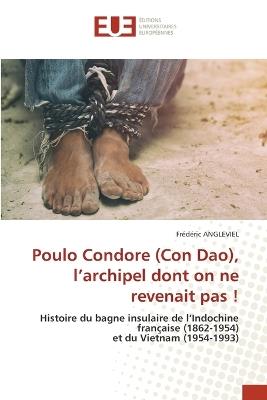 Poulo Condore (Con Dao), l'archipel dont on ne revenait pas ! - Frédéric Angleviel - cover