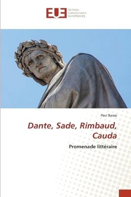 Dante, Sade, Rimbaud, Cauda - Paul Basso - cover