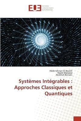 Systèmes Intégrables: Approches Classiques et Quantiques - Abderrahman El Boukili,Najim Mansour,Abdellah Benami - cover