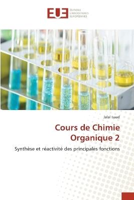 Cours de Chimie Organique 2 - Jalal Isaad - cover