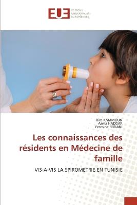 Les connaissances des résidents en Médecine de famille - Rim Kammoun,Asma Haddar,Yesmine Feriani - cover
