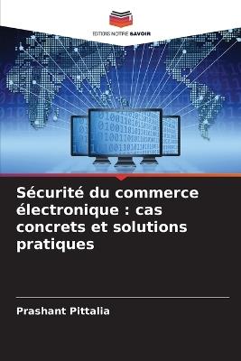Sécurité du commerce électronique: cas concrets et solutions pratiques - Prashant Pittalia - cover