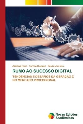 Rumo Ao Sucesso Digital - Adriana Faria,Teresa Dieguez,Paula Loureiro - cover