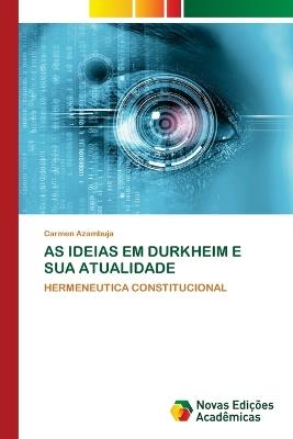 As Ideias Em Durkheim E Sua Atualidade - Carmen Azambuja - cover